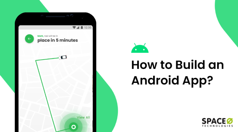 How To Build An Android App In 2022 8 Steps Guide Faqs